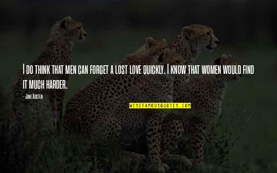 Stonard Location Quotes By Jane Austen: I do think that men can forget a