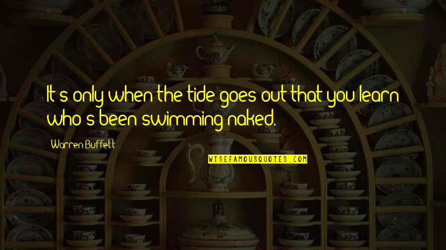 Stone And Flower Quotes By Warren Buffett: It's only when the tide goes out that