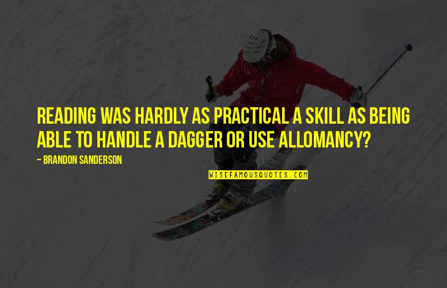 Stone Cold Hell Yeah Quotes By Brandon Sanderson: Reading was hardly as practical a skill as Stone Cold Hell Yeah Quotes By Brandon Sanderson: Reading was hardly as practical a skill as