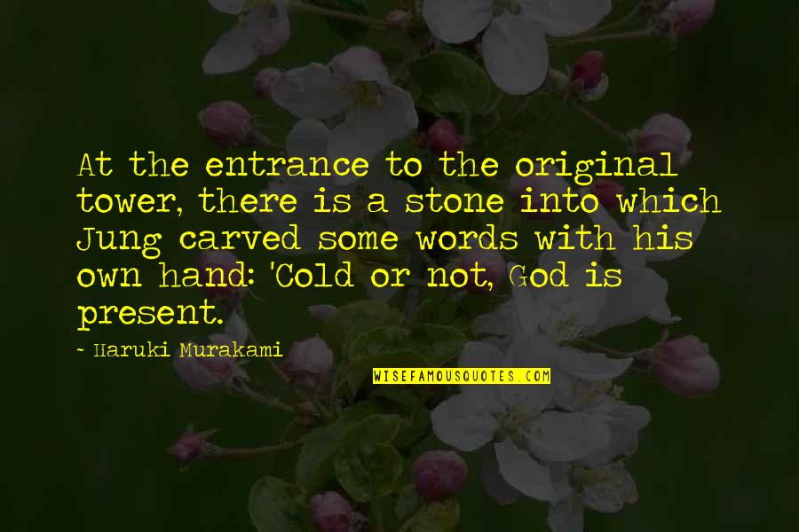 Stone Cold's Quotes By Haruki Murakami: At the entrance to the original tower, there Stone Cold's Quotes By Haruki Murakami: At the entrance to the original tower, there