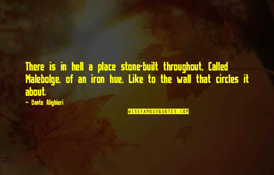 Stone Like Wall Quotes By Dante Alighieri: There is in hell a place stone-built throughout, Stone Like Wall Quotes By Dante Alighieri: There is in hell a place stone-built throughout,