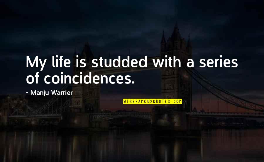Stone Skipping Quotes By Manju Warrier: My life is studded with a series of Stone Skipping Quotes By Manju Warrier: My life is studded with a series of