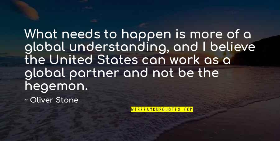 Stone Work Quotes By Oliver Stone: What needs to happen is more of a Stone Work Quotes By Oliver Stone: What needs to happen is more of a