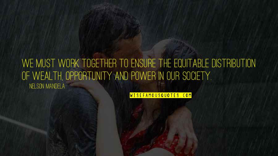 Stonefield Charlottesville Quotes By Nelson Mandela: We must work together to ensure the equitable Stonefield Charlottesville Quotes By Nelson Mandela: We must work together to ensure the equitable