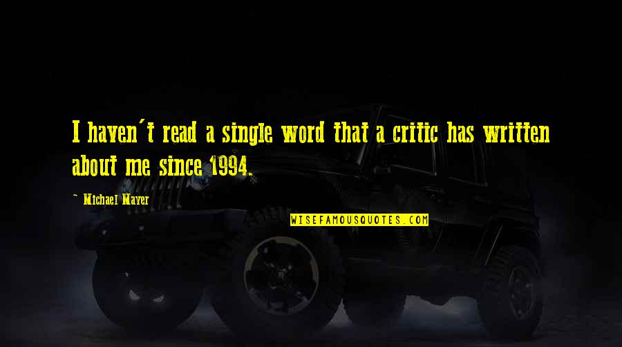 Stoneking Quotes By Michael Mayer: I haven't read a single word that a