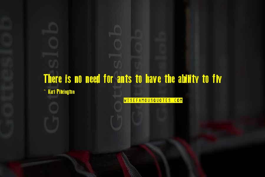 Stonemasonry In The Italian Quotes By Karl Pilkington: There is no need for ants to have Stonemasonry In The Italian Quotes By Karl Pilkington: There is no need for ants to have