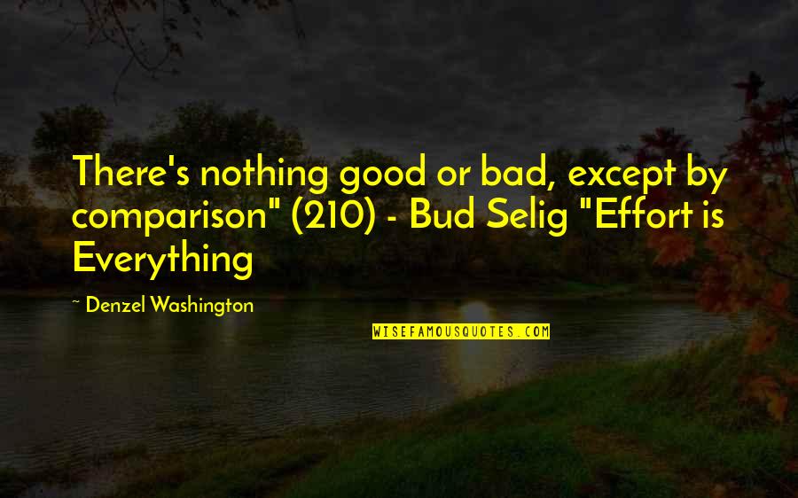 Stoner Song Quotes By Denzel Washington: There's nothing good or bad, except by comparison" Stoner Song Quotes By Denzel Washington: There's nothing good or bad, except by comparison"