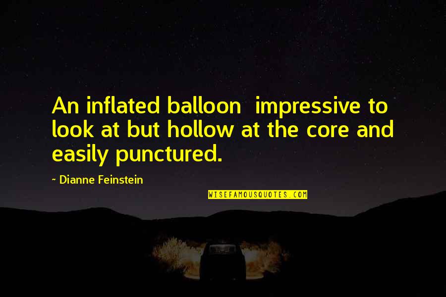 Stones And Rocks Quotes By Dianne Feinstein: An inflated balloon impressive to look at but Stones And Rocks Quotes By Dianne Feinstein: An inflated balloon impressive to look at but