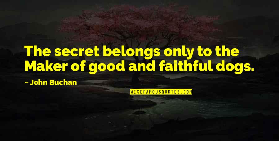 Stones And Rocks Quotes By John Buchan: The secret belongs only to the Maker of