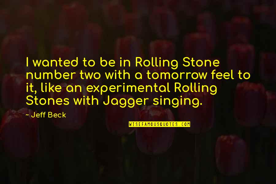 Stones With Quotes By Jeff Beck: I wanted to be in Rolling Stone number Stones With Quotes By Jeff Beck: I wanted to be in Rolling Stone number