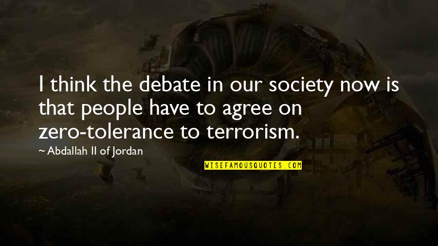 Stonevisaged Quotes By Abdallah II Of Jordan: I think the debate in our society now
