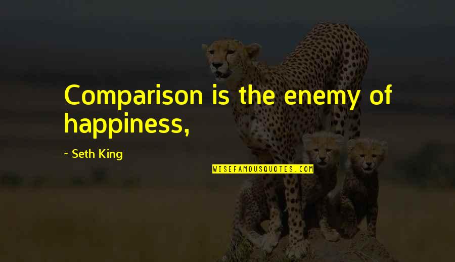 Stoneware Quotes By Seth King: Comparison is the enemy of happiness, Stoneware Quotes By Seth King: Comparison is the enemy of happiness,