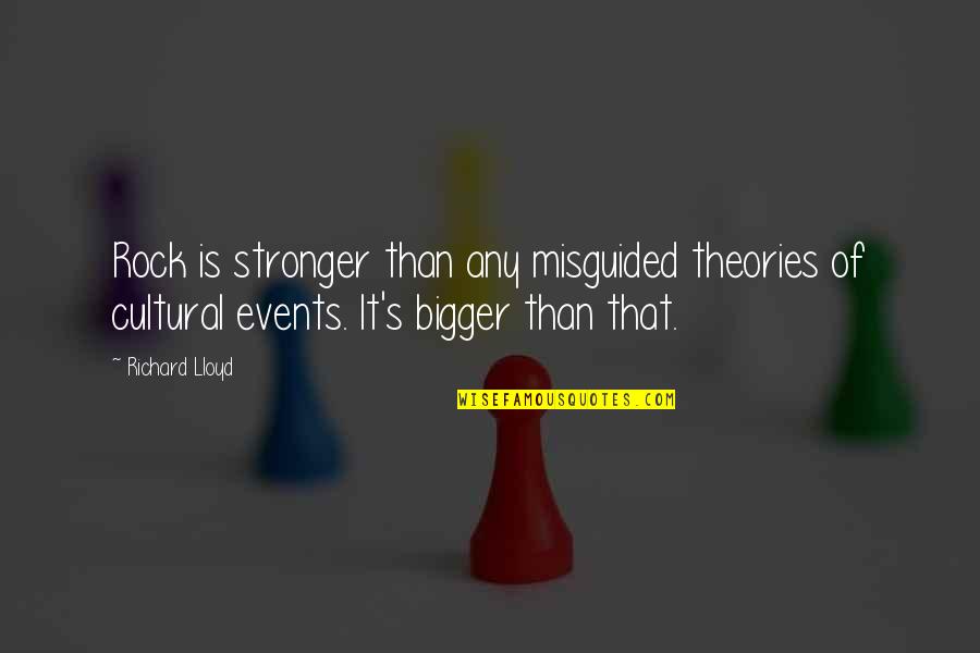 Stongness Bob Marley Quotes By Richard Lloyd: Rock is stronger than any misguided theories of Stongness Bob Marley Quotes By Richard Lloyd: Rock is stronger than any misguided theories of