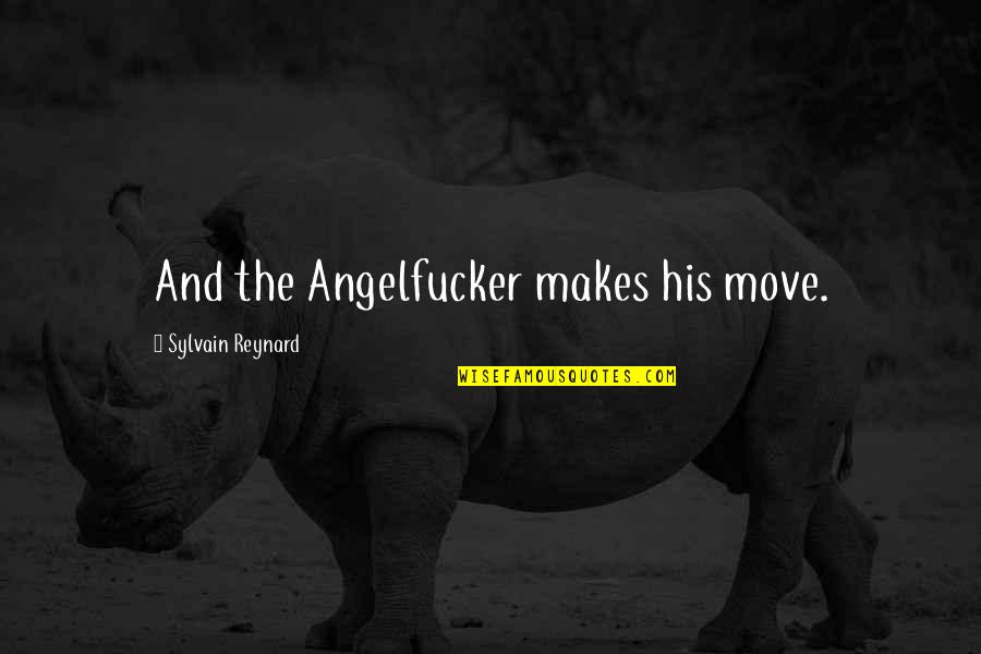 Stongness Bob Marley Quotes By Sylvain Reynard: And the Angelfucker makes his move. Stongness Bob Marley Quotes By Sylvain Reynard: And the Angelfucker makes his move.