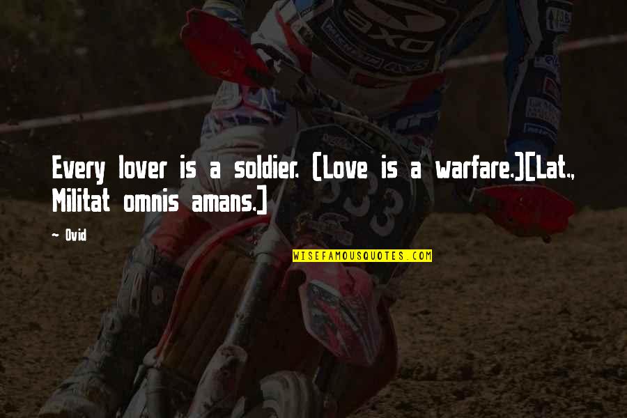 Stoning In The Bible Quotes By Ovid: Every lover is a soldier. (Love is a
