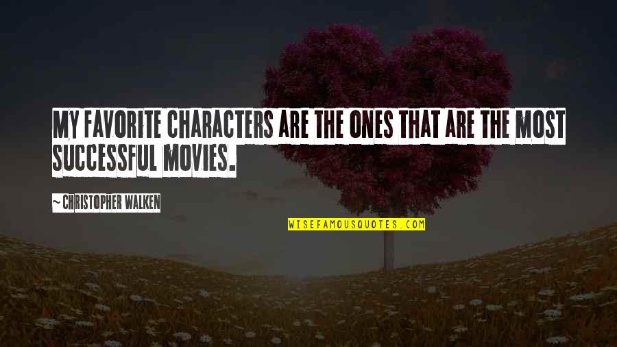 Stonkus Mantas Quotes By Christopher Walken: My favorite characters are the ones that are
