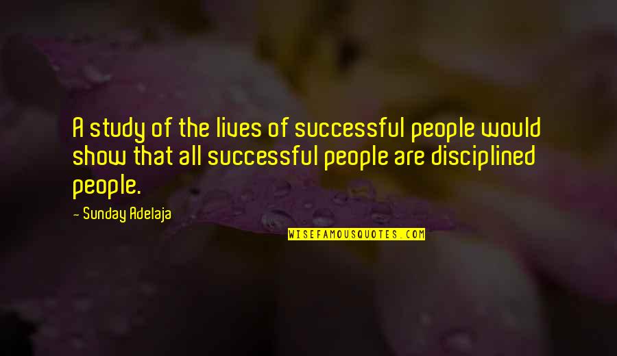 Stonnall Quotes By Sunday Adelaja: A study of the lives of successful people Stonnall Quotes By Sunday Adelaja: A study of the lives of successful people