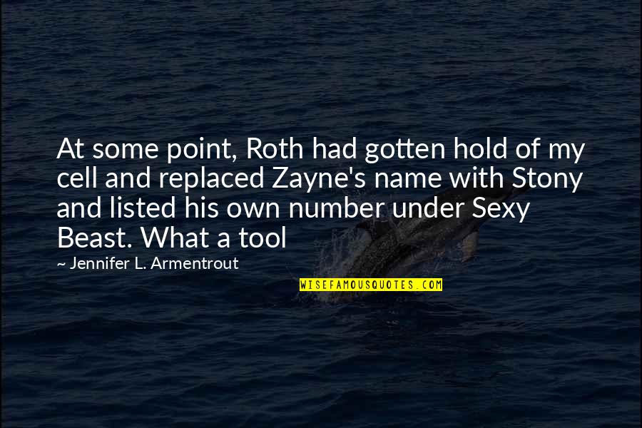 Stony Quotes By Jennifer L. Armentrout: At some point, Roth had gotten hold of