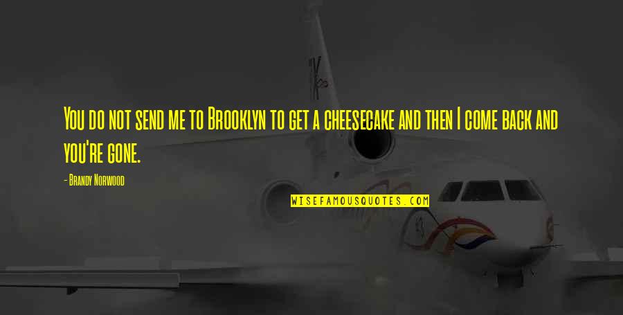 Stonysoil Quotes By Brandy Norwood: You do not send me to Brooklyn to