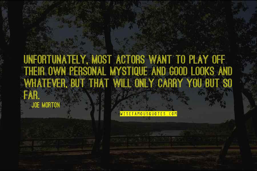 Stop Air Pollution Quotes By Joe Morton: Unfortunately, most actors want to play off their Stop Air Pollution Quotes By Joe Morton: Unfortunately, most actors want to play off their