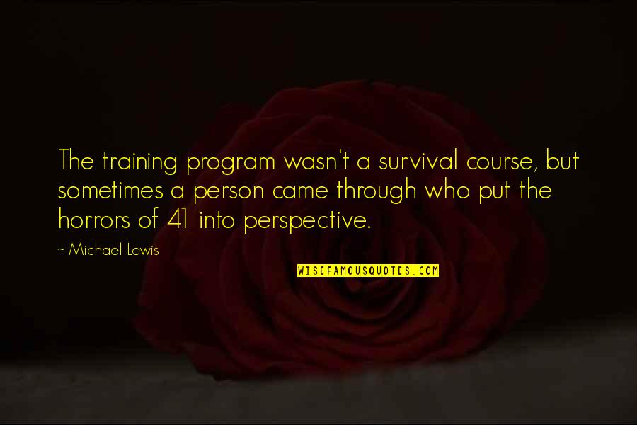 Stop Angry Quotes By Michael Lewis: The training program wasn't a survival course, but Stop Angry Quotes By Michael Lewis: The training program wasn't a survival course, but