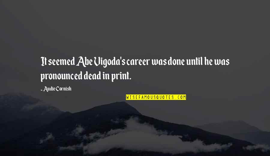 Stop Being Superficial Quotes By Audie Cornish: It seemed Abe Vigoda's career was done until