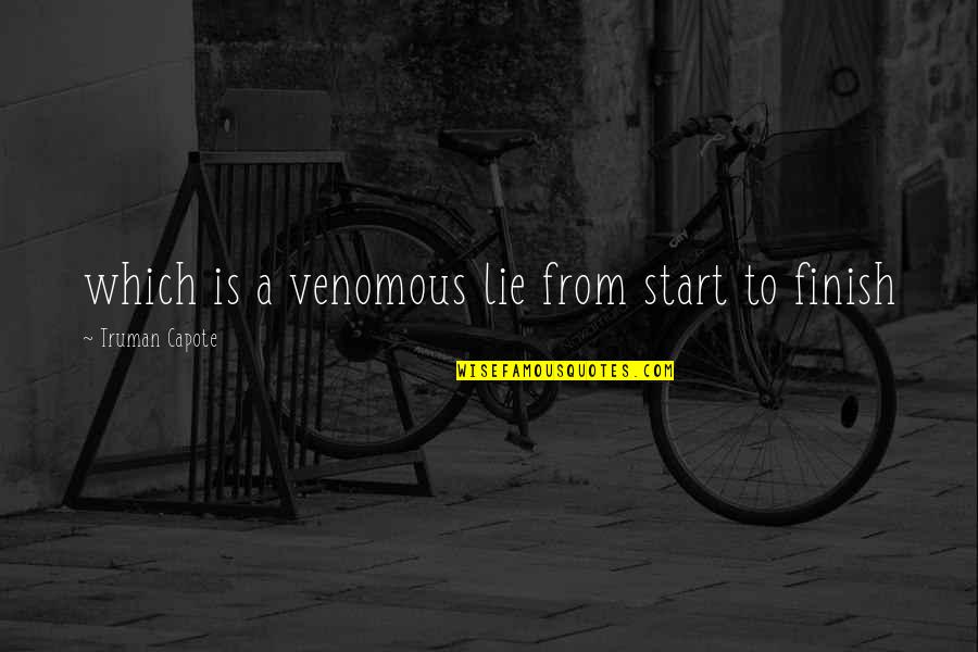 Stop Cribbing Quotes By Truman Capote: which is a venomous lie from start to Stop Cribbing Quotes By Truman Capote: which is a venomous lie from start to