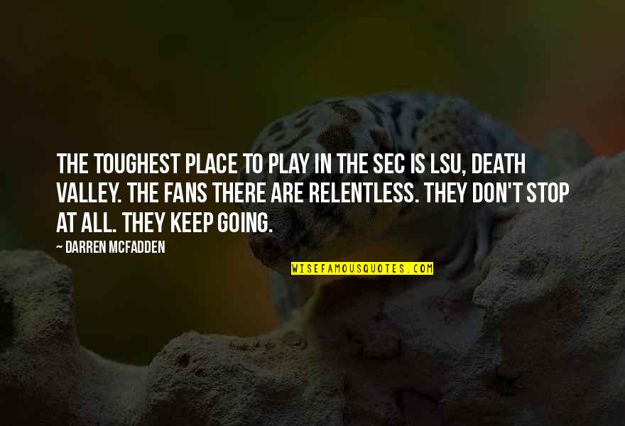 Stop Death Quotes By Darren McFadden: The toughest place to play in the SEC Stop Death Quotes By Darren McFadden: The toughest place to play in the SEC