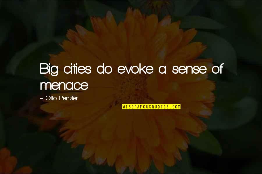 Stop Doing Favors Quotes By Otto Penzler: Big cities do evoke a sense of menace.