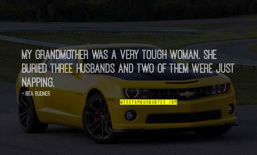 Stop Dwelling Quotes By Rita Rudner: My grandmother was a very tough woman. She Stop Dwelling Quotes By Rita Rudner: My grandmother was a very tough woman. She