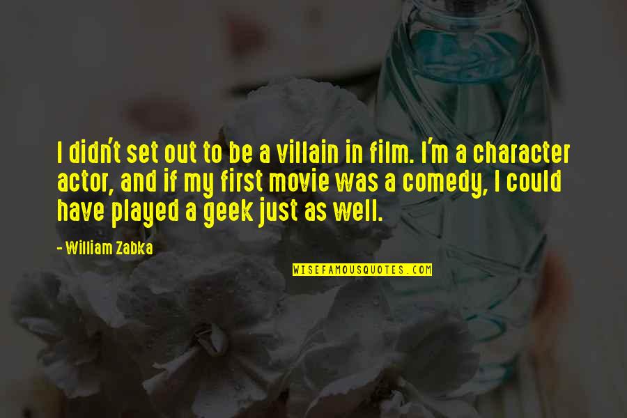 Stop Eating Animals Quotes By William Zabka: I didn't set out to be a villain