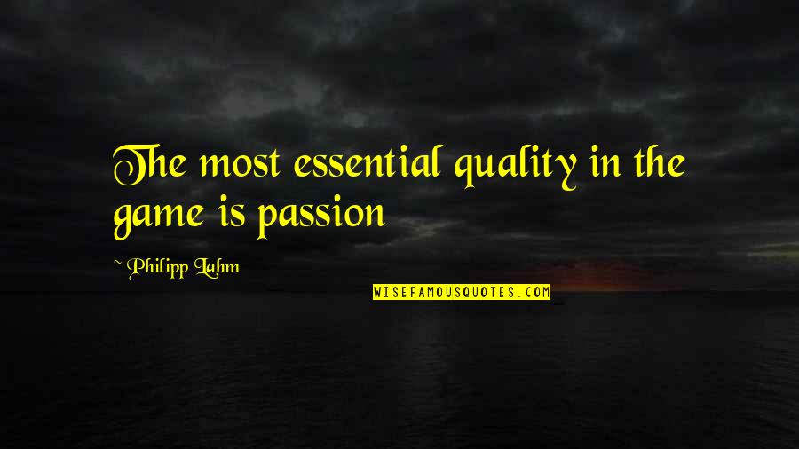Stop Femicide Quotes By Philipp Lahm: The most essential quality in the game is Stop Femicide Quotes By Philipp Lahm: The most essential quality in the game is