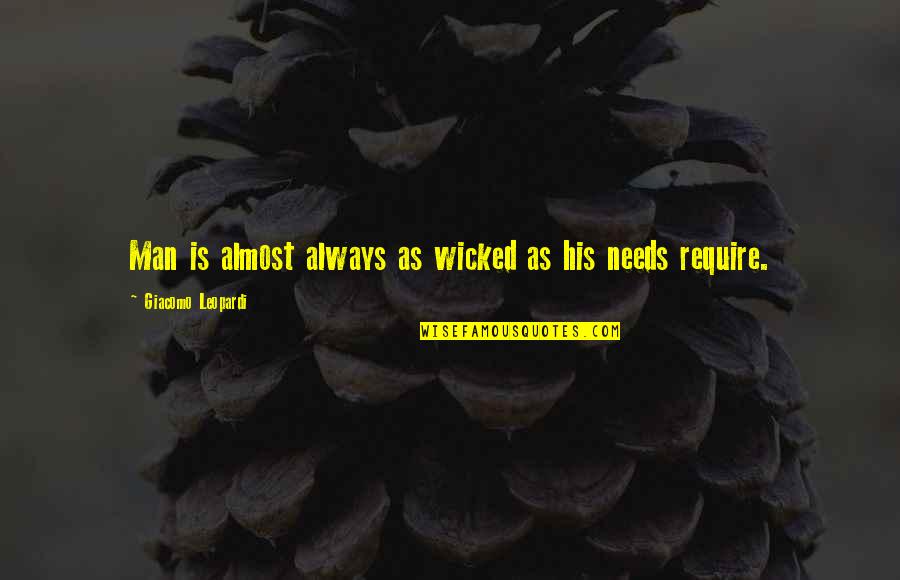Stop Giving Excuses Quotes By Giacomo Leopardi: Man is almost always as wicked as his Stop Giving Excuses Quotes By Giacomo Leopardi: Man is almost always as wicked as his