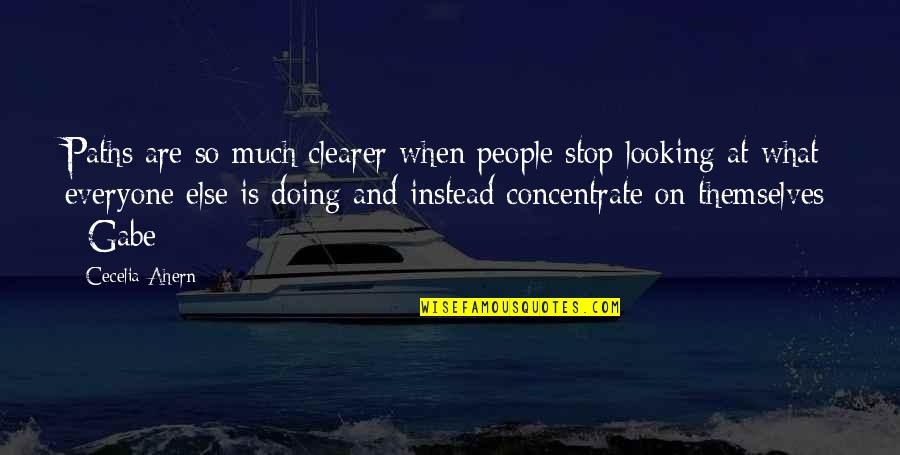 Stop Life Quotes By Cecelia Ahern: Paths are so much clearer when people stop