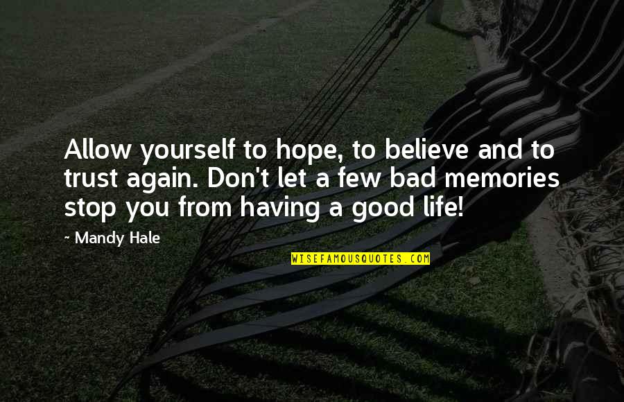 Stop Life Quotes By Mandy Hale: Allow yourself to hope, to believe and to Stop Life Quotes By Mandy Hale: Allow yourself to hope, to believe and to
