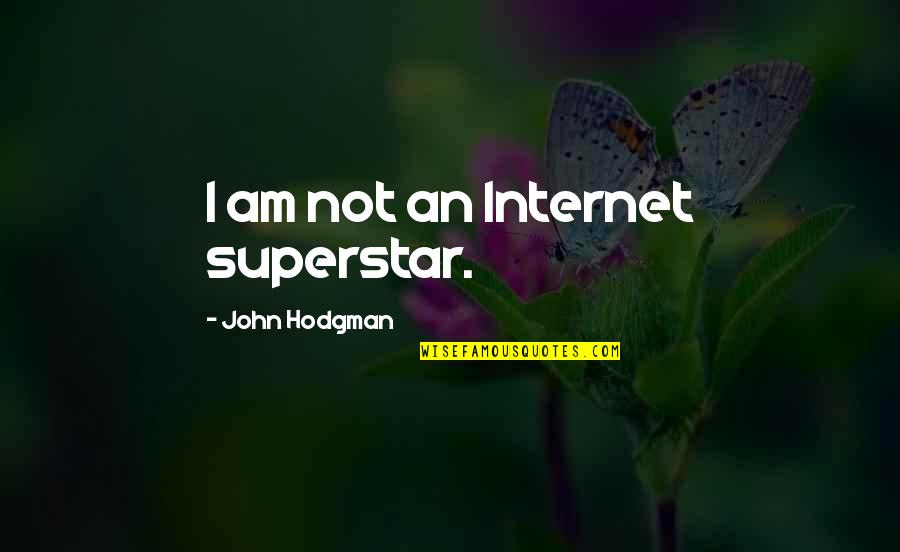 Stop Obesity Quotes By John Hodgman: I am not an Internet superstar.