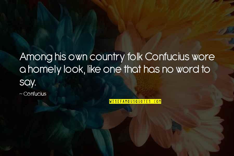 Stop Self Harm Quotes By Confucius: Among his own country folk Confucius wore a