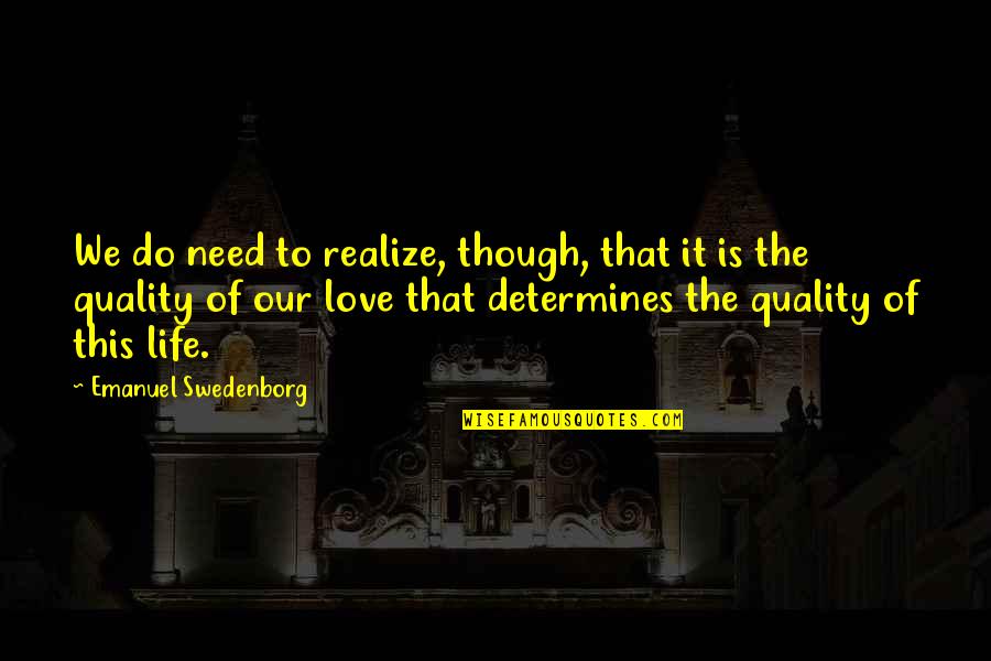 Stop Talking About The Past Quotes By Emanuel Swedenborg: We do need to realize, though, that it