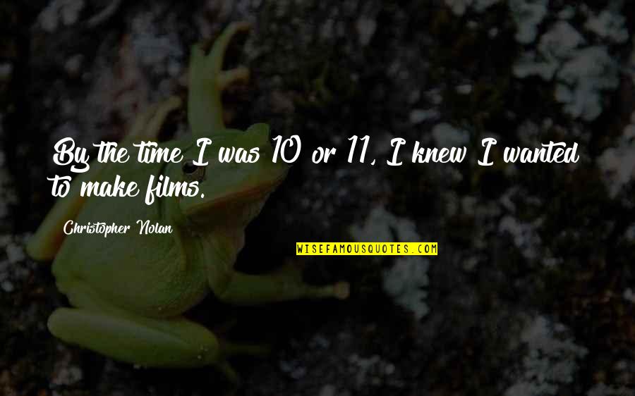 Stop Tolerating Quotes By Christopher Nolan: By the time I was 10 or 11,