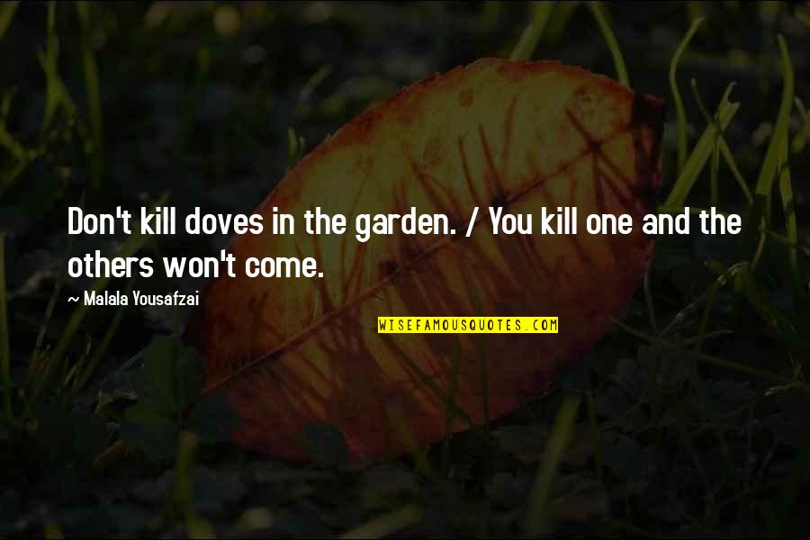 Stop Traumatizing Yourself Quotes By Malala Yousafzai: Don't kill doves in the garden. / You