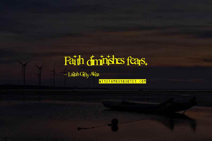Stop Trusting Quotes By Lailah Gifty Akita: Faith diminishes fears.