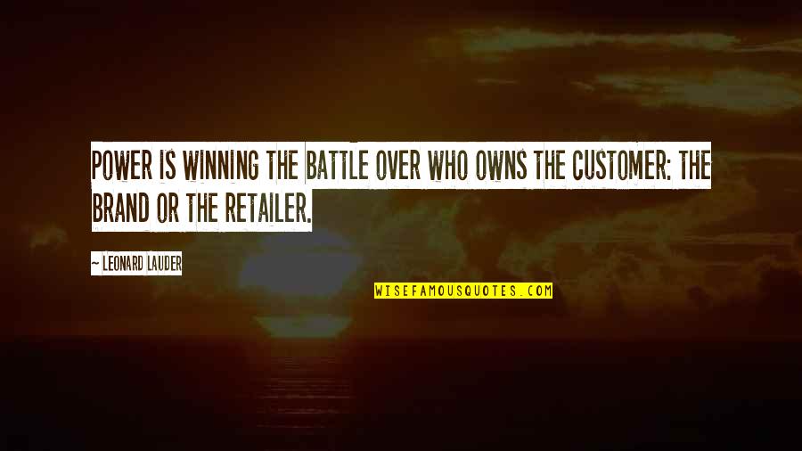 Stop Trying To Control My Life Quotes By Leonard Lauder: Power is winning the battle over who owns