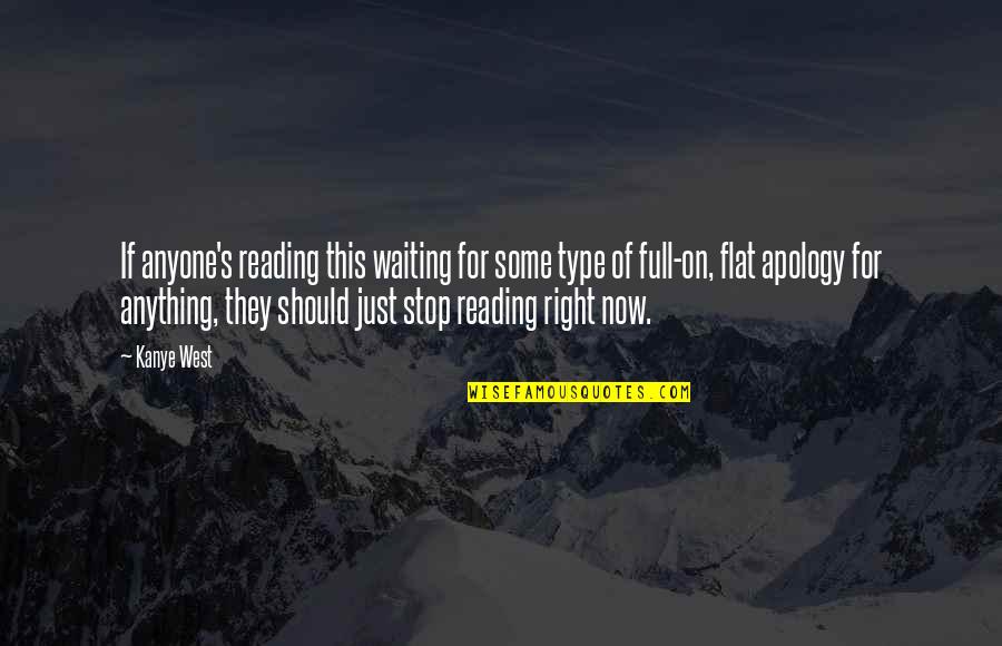 Stop Waiting Quotes By Kanye West: If anyone's reading this waiting for some type