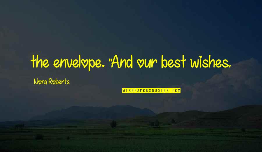 Stop Worrying Funny Quotes By Nora Roberts: the envelope. "And our best wishes.