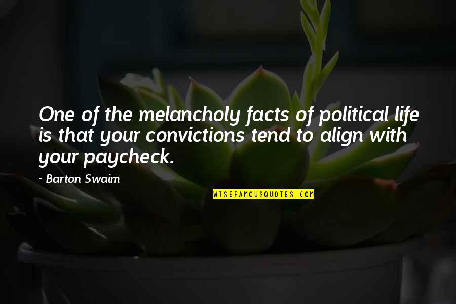 Stopand Quotes By Barton Swaim: One of the melancholy facts of political life