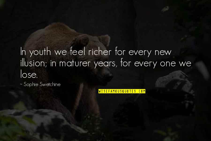 Stopien Quotes By Sophie Swetchine: In youth we feel richer for every new