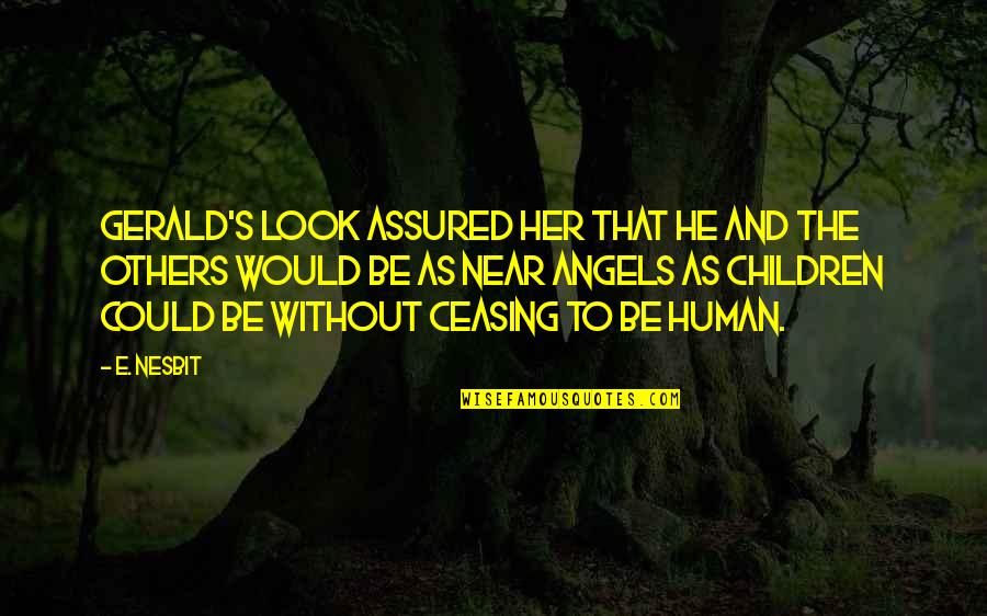 Stopile Quotes By E. Nesbit: Gerald's look assured her that he and the