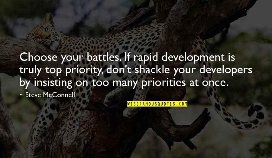 Stoping Quotes By Steve McConnell: Choose your battles. If rapid development is truly