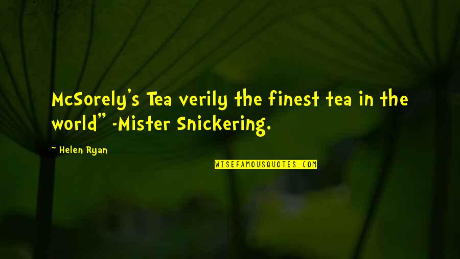 Stoplights Epimedium Quotes By Helen Ryan: McSorely's Tea verily the finest tea in the