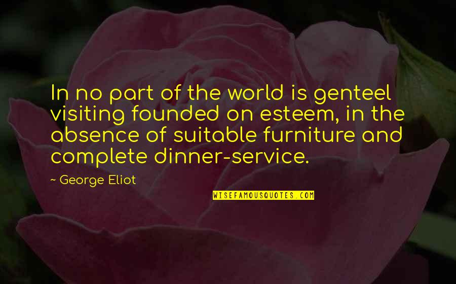 Stoppable Quotes By George Eliot: In no part of the world is genteel